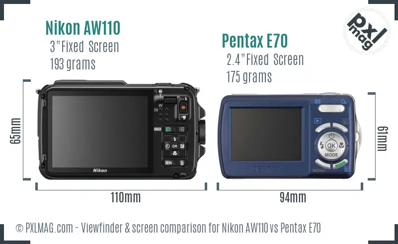 Nikon AW110 vs Pentax E70 Screen and Viewfinder comparison