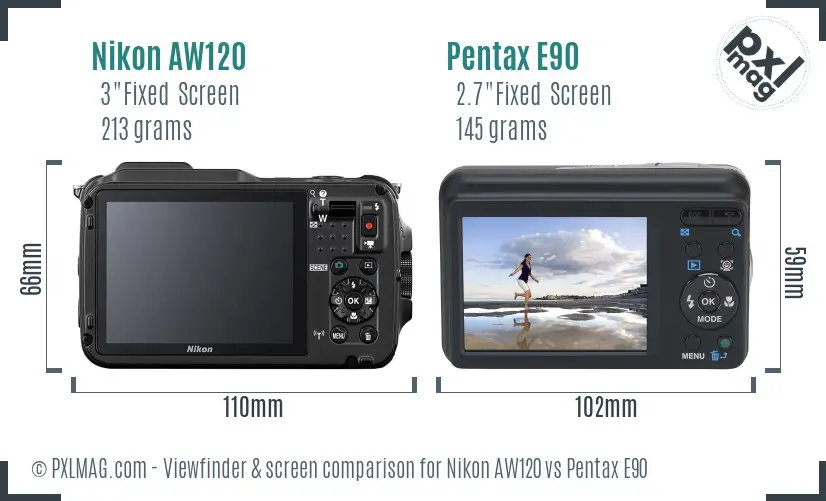 Nikon AW120 vs Pentax E90 Screen and Viewfinder comparison Nikon AW120 vs Pentax E90 Screen and Viewfinder comparison