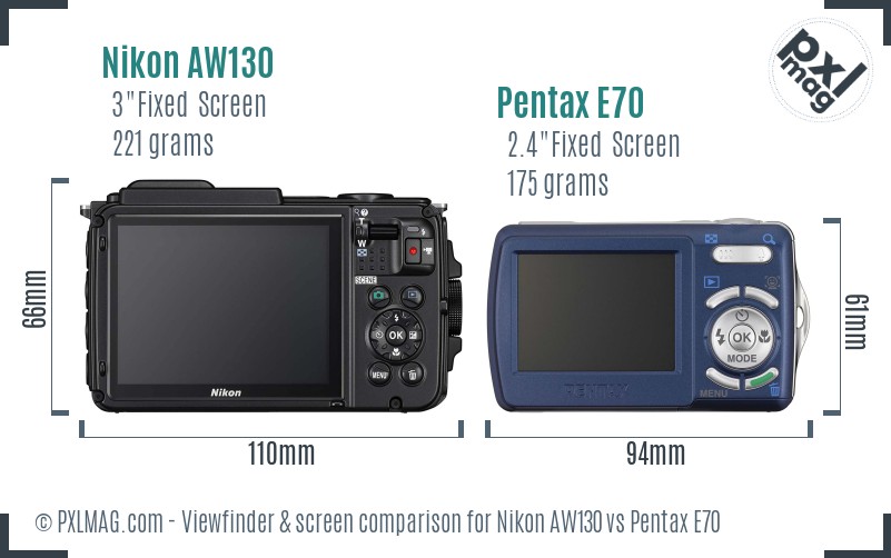 Nikon AW130 vs Pentax E70 Screen and Viewfinder comparison