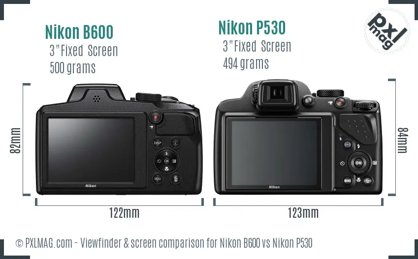 Nikon B600 vs Nikon P530 Screen and Viewfinder comparison