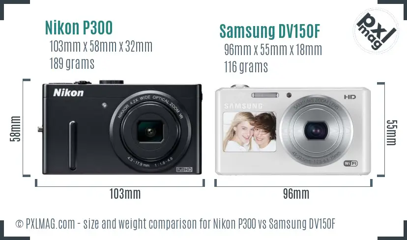 Nikon P300 vs Samsung DV150F size comparison Nikon P300 vs Samsung DV150F size comparison