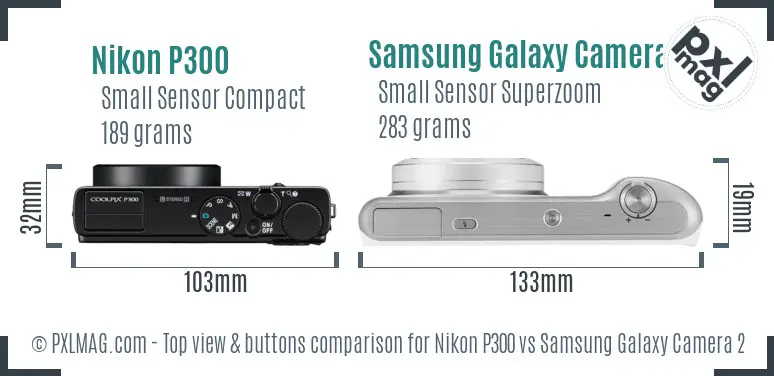 Nikon P300 vs Samsung Galaxy Camera 2 top view buttons comparison Nikon P300 vs Samsung Galaxy Camera 2 top view buttons comparison