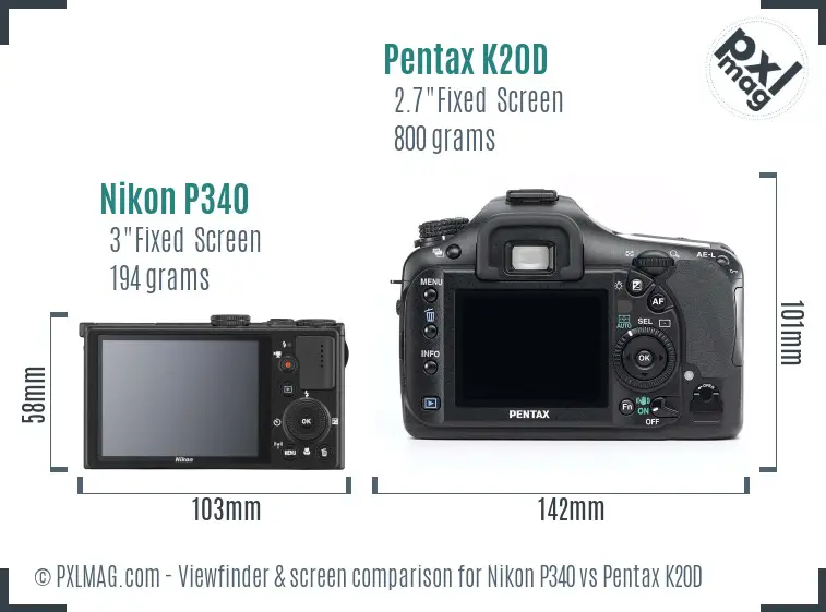 Nikon P340 vs Pentax K20D Screen and Viewfinder comparison Nikon P340 vs Pentax K20D Screen and Viewfinder comparison