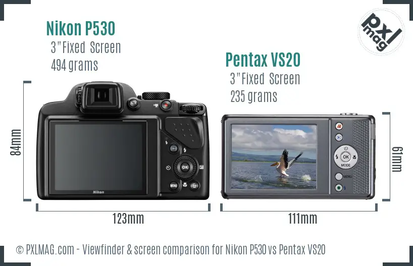 Nikon P530 vs Pentax VS20 Screen and Viewfinder comparison Nikon P530 vs Pentax VS20 Screen and Viewfinder comparison