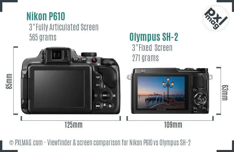 Nikon P610 vs Olympus SH-2 Screen and Viewfinder comparison