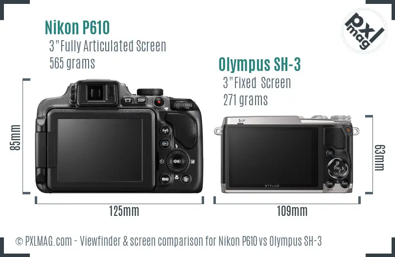 Nikon P610 vs Olympus SH-3 Screen and Viewfinder comparison Nikon P610 vs Olympus SH-3 Screen and Viewfinder comparison
