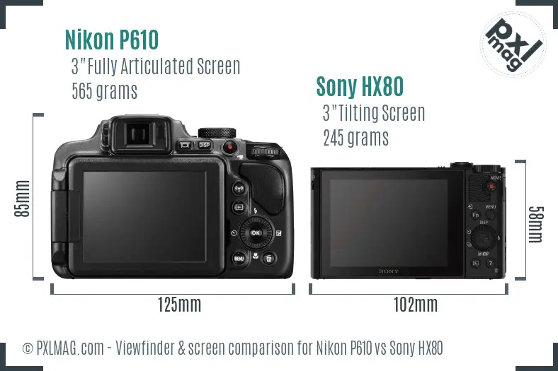 Nikon P610 vs Sony HX80 Screen and Viewfinder comparison Nikon P610 vs Sony HX80 Screen and Viewfinder comparison