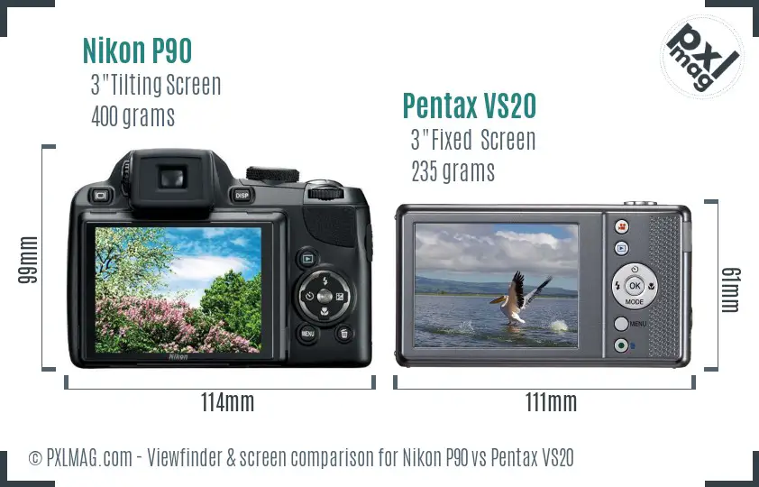 Nikon P90 vs Pentax VS20 Screen and Viewfinder comparison Nikon P90 vs Pentax VS20 Screen and Viewfinder comparison