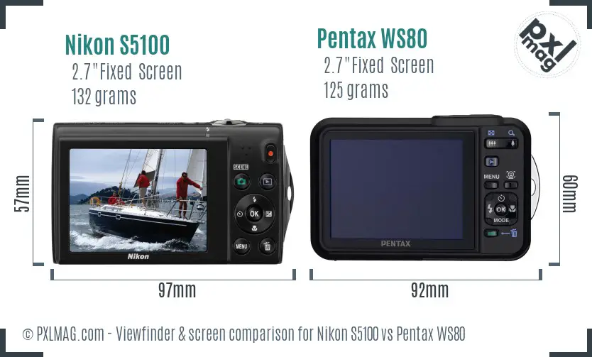 Nikon S5100 vs Pentax WS80 Screen and Viewfinder comparison Nikon S5100 vs Pentax WS80 Screen and Viewfinder comparison