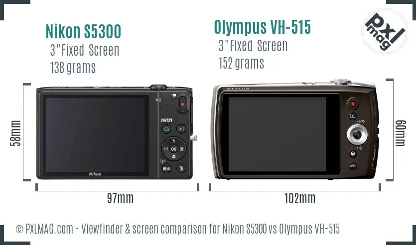 Nikon S5300 vs Olympus VH-515 Screen and Viewfinder comparison Nikon S5300 vs Olympus VH-515 Screen and Viewfinder comparison