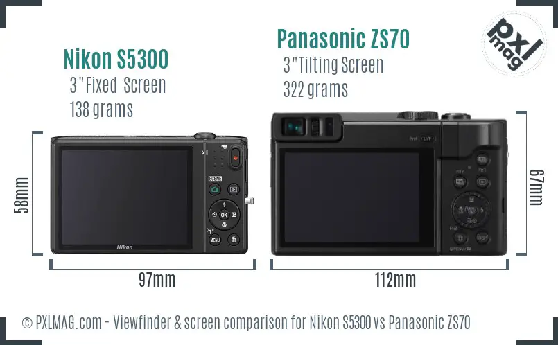 Nikon S5300 vs Panasonic ZS70 Screen and Viewfinder comparison Nikon S5300 vs Panasonic ZS70 Screen and Viewfinder comparison