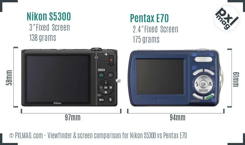 Nikon S5300 vs Pentax E70 Screen and Viewfinder comparison Nikon S5300 vs Pentax E70 Screen and Viewfinder comparison
