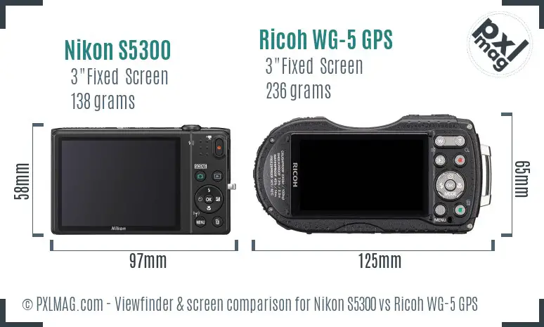 Nikon S5300 vs Ricoh WG-5 GPS Screen and Viewfinder comparison