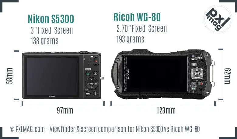 Nikon S5300 vs Ricoh WG-80 Screen and Viewfinder comparison