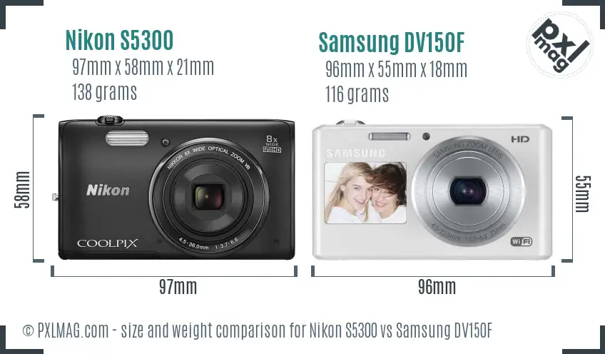 Nikon S5300 vs Samsung DV150F size comparison Nikon S5300 vs Samsung DV150F size comparison
