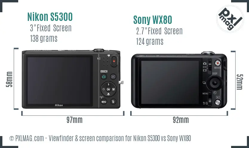 Nikon S5300 vs Sony WX80 Screen and Viewfinder comparison Nikon S5300 vs Sony WX80 Screen and Viewfinder comparison