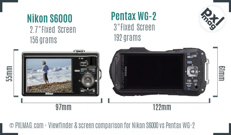 Nikon S6000 vs Pentax WG-2 Screen and Viewfinder comparison Nikon S6000 vs Pentax WG-2 Screen and Viewfinder comparison
