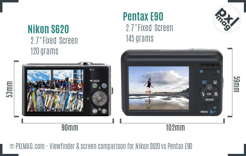 Nikon S620 vs Pentax E90 Screen and Viewfinder comparison