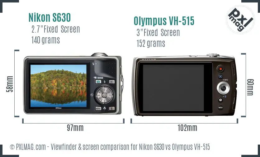 Nikon S630 vs Olympus VH-515 Screen and Viewfinder comparison