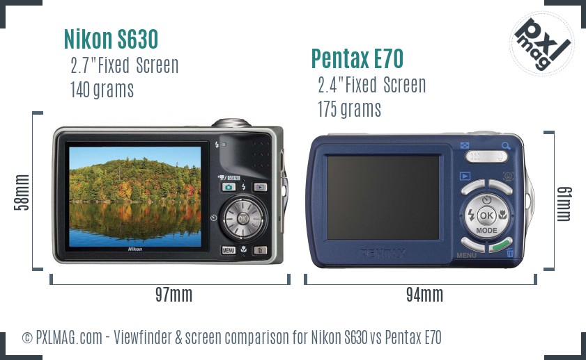 Nikon S630 vs Pentax E70 Screen and Viewfinder comparison