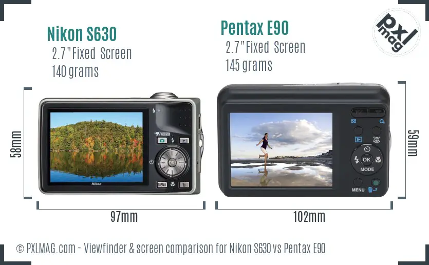 Nikon S630 vs Pentax E90 Screen and Viewfinder comparison