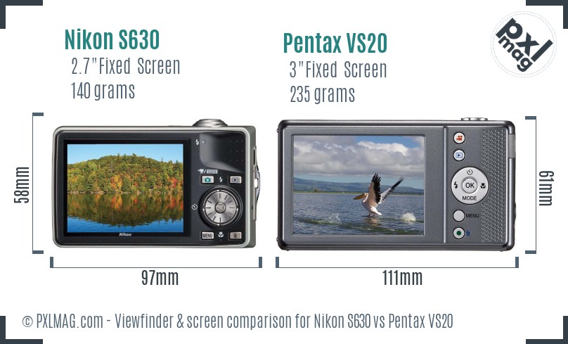 Nikon S630 vs Pentax VS20 Screen and Viewfinder comparison