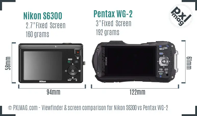 Nikon S6300 vs Pentax WG-2 Screen and Viewfinder comparison