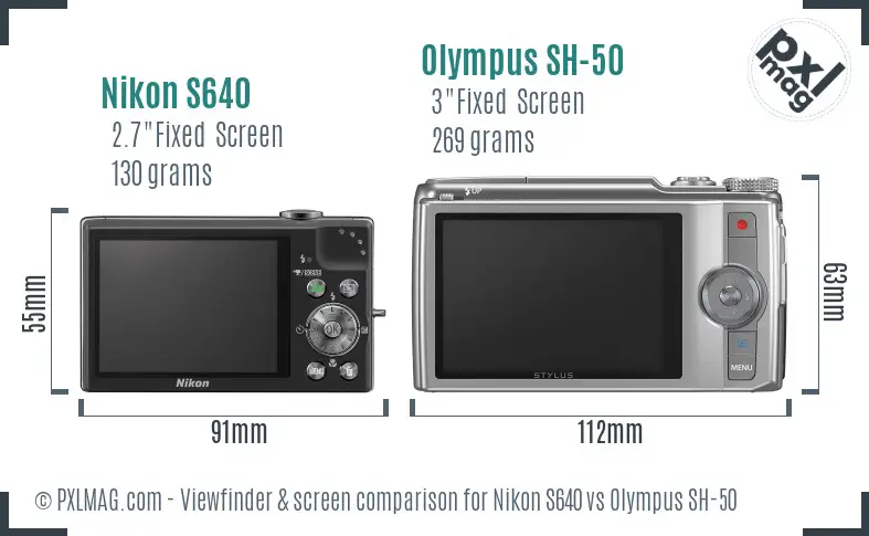 Nikon S640 vs Olympus SH-50 Screen and Viewfinder comparison