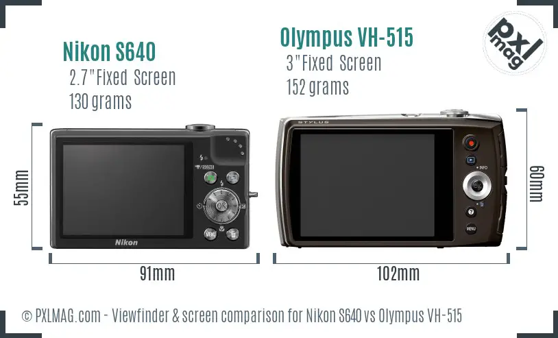 Nikon S640 vs Olympus VH-515 Screen and Viewfinder comparison
