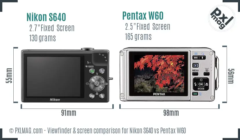 Nikon S640 vs Pentax W60 Screen and Viewfinder comparison