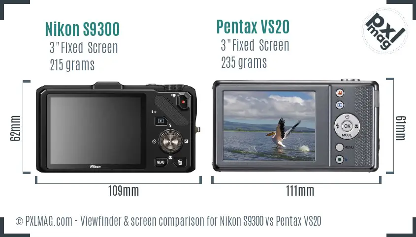 Nikon S9300 vs Pentax VS20 Screen and Viewfinder comparison
