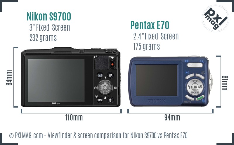 Nikon S9700 vs Pentax E70 Screen and Viewfinder comparison