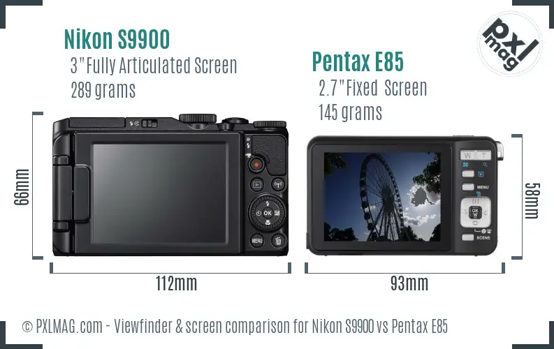 Nikon S9900 vs Pentax E85 Screen and Viewfinder comparison