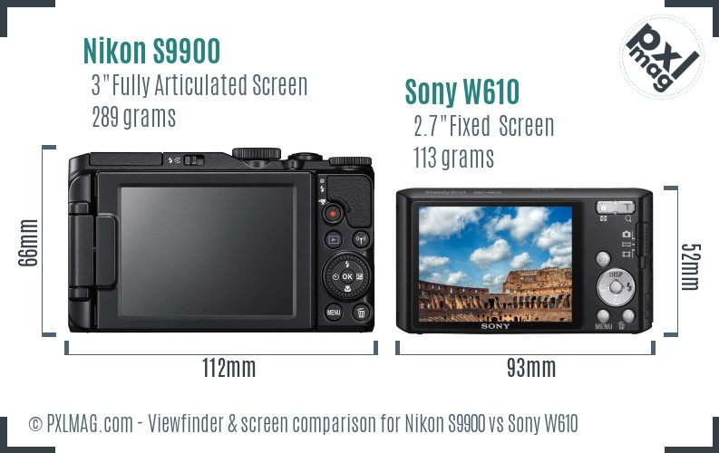 Nikon S9900 vs Sony W610 Screen and Viewfinder comparison
