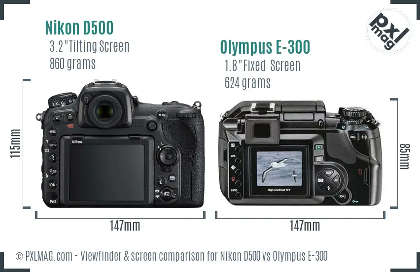 Nikon D500 vs Olympus E-300 Screen and Viewfinder comparison