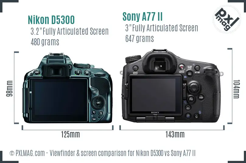Nikon D5300 vs Sony A77 II Screen and Viewfinder comparison Nikon D5300 vs Sony A77 II Screen and Viewfinder comparison