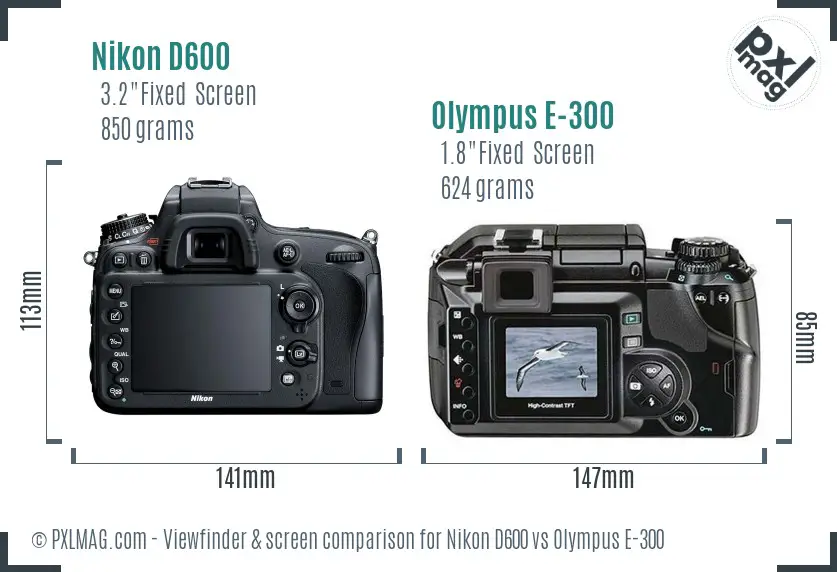 Nikon D600 vs Olympus E-300 Screen and Viewfinder comparison