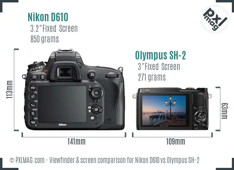 Nikon D610 vs Olympus SH-2 Screen and Viewfinder comparison