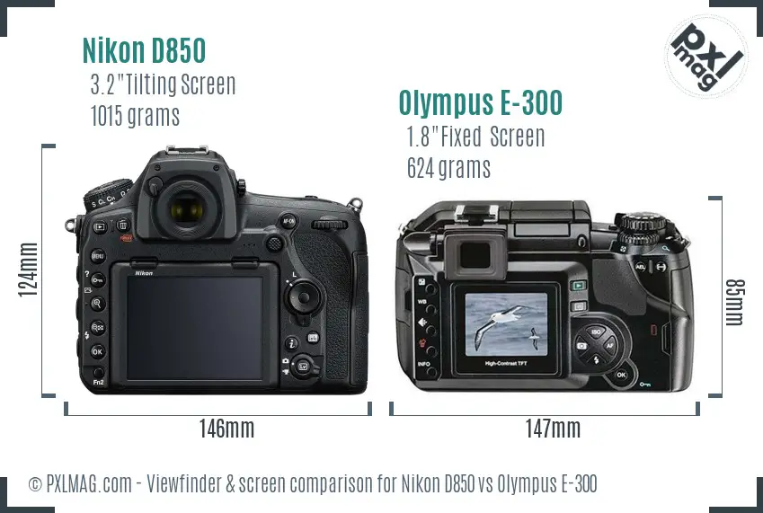 Nikon D850 vs Olympus E-300 Screen and Viewfinder comparison