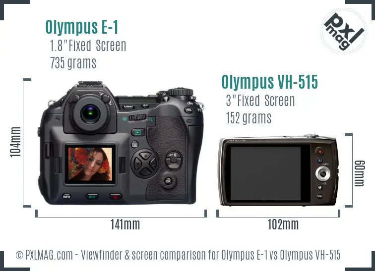 Olympus E-1 vs Olympus VH-515 Screen and Viewfinder comparison