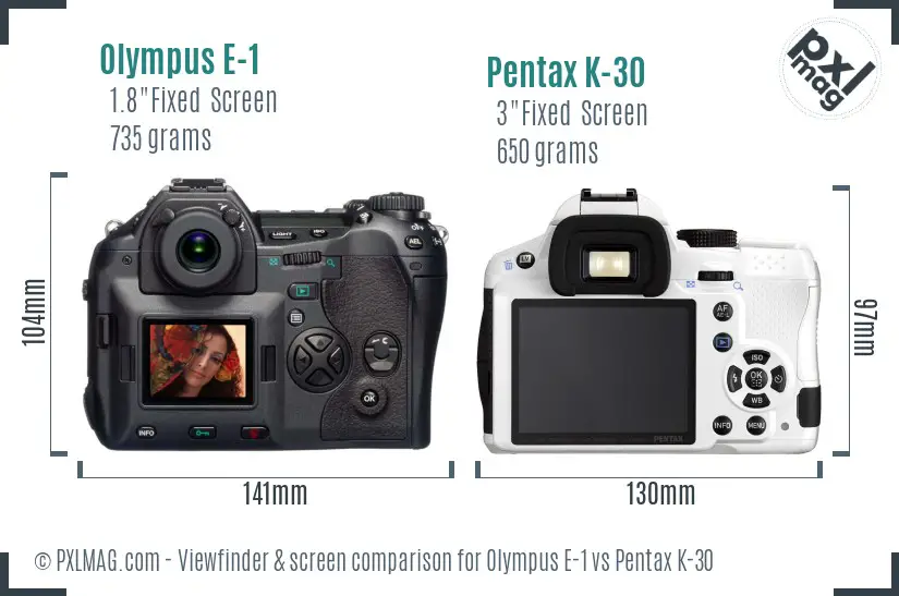 Olympus E-1 vs Pentax K-30 Screen and Viewfinder comparison