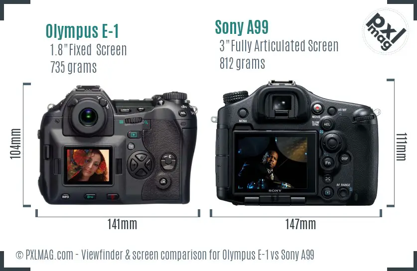 Olympus E-1 vs Sony A99 Screen and Viewfinder comparison Olympus E-1 vs Sony A99 Screen and Viewfinder comparison