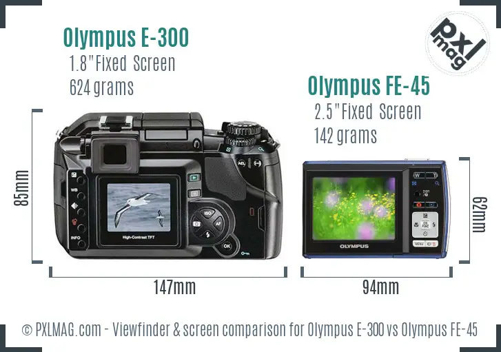 Olympus E-300 vs Olympus FE-45 Screen and Viewfinder comparison