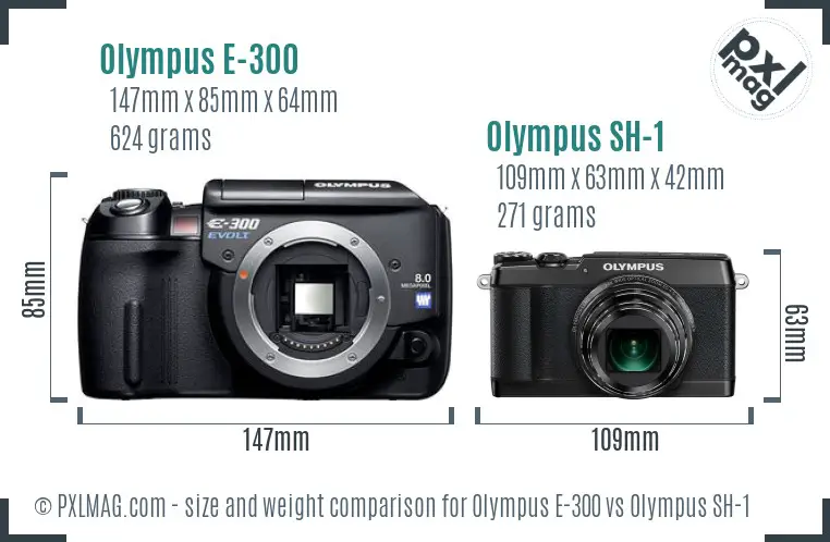 Olympus E-300 vs Olympus SH-1 size comparison