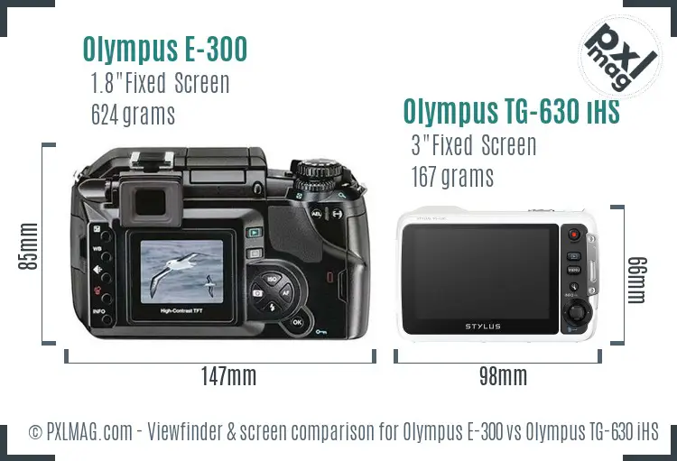 Olympus E-300 vs Olympus TG-630 iHS Screen and Viewfinder comparison