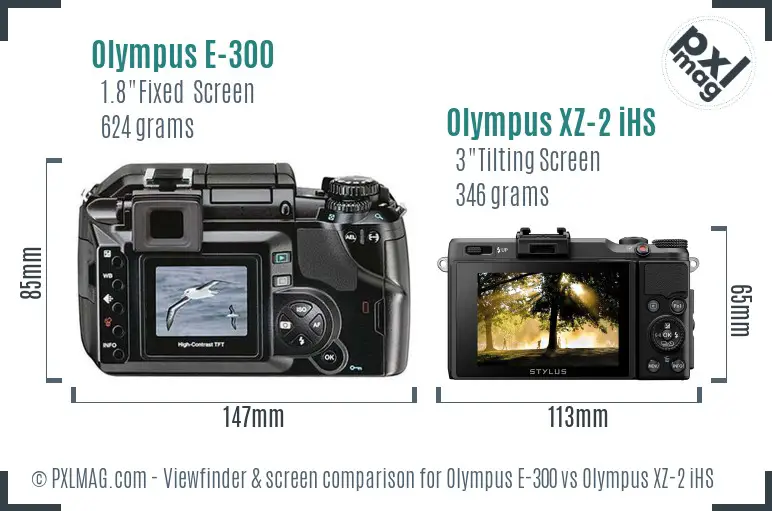 Olympus E-300 vs Olympus XZ-2 iHS Screen and Viewfinder comparison