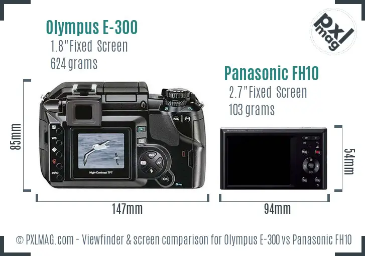 Olympus E-300 vs Panasonic FH10 Screen and Viewfinder comparison