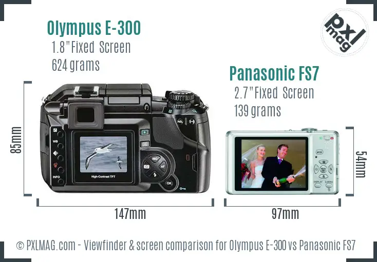 Olympus E-300 vs Panasonic FS7 Screen and Viewfinder comparison