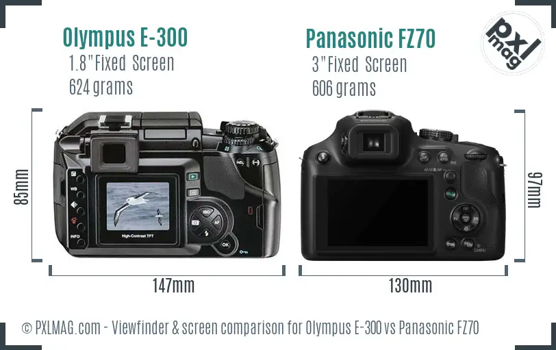 Olympus E-300 vs Panasonic FZ70 Screen and Viewfinder comparison