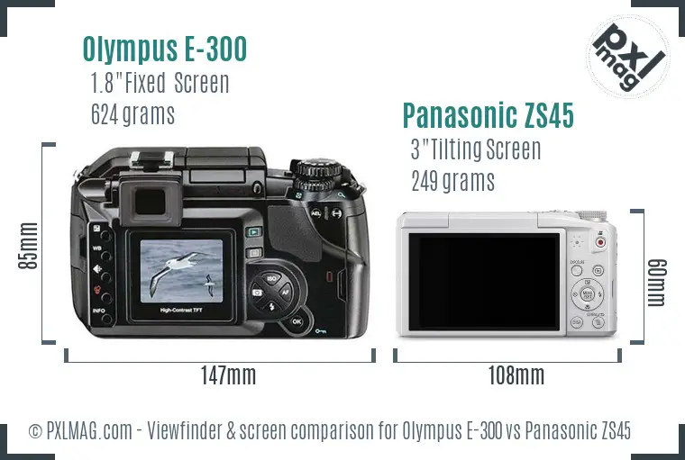 Olympus E-300 vs Panasonic ZS45 Screen and Viewfinder comparison